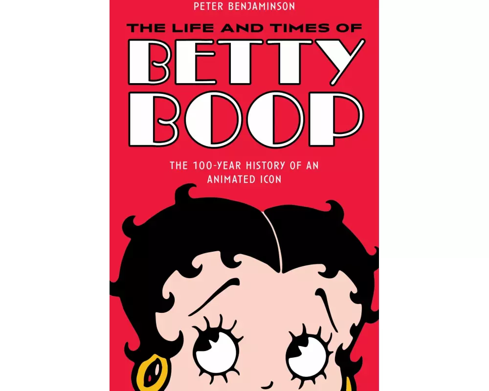 The Life and Times of Betty Boop