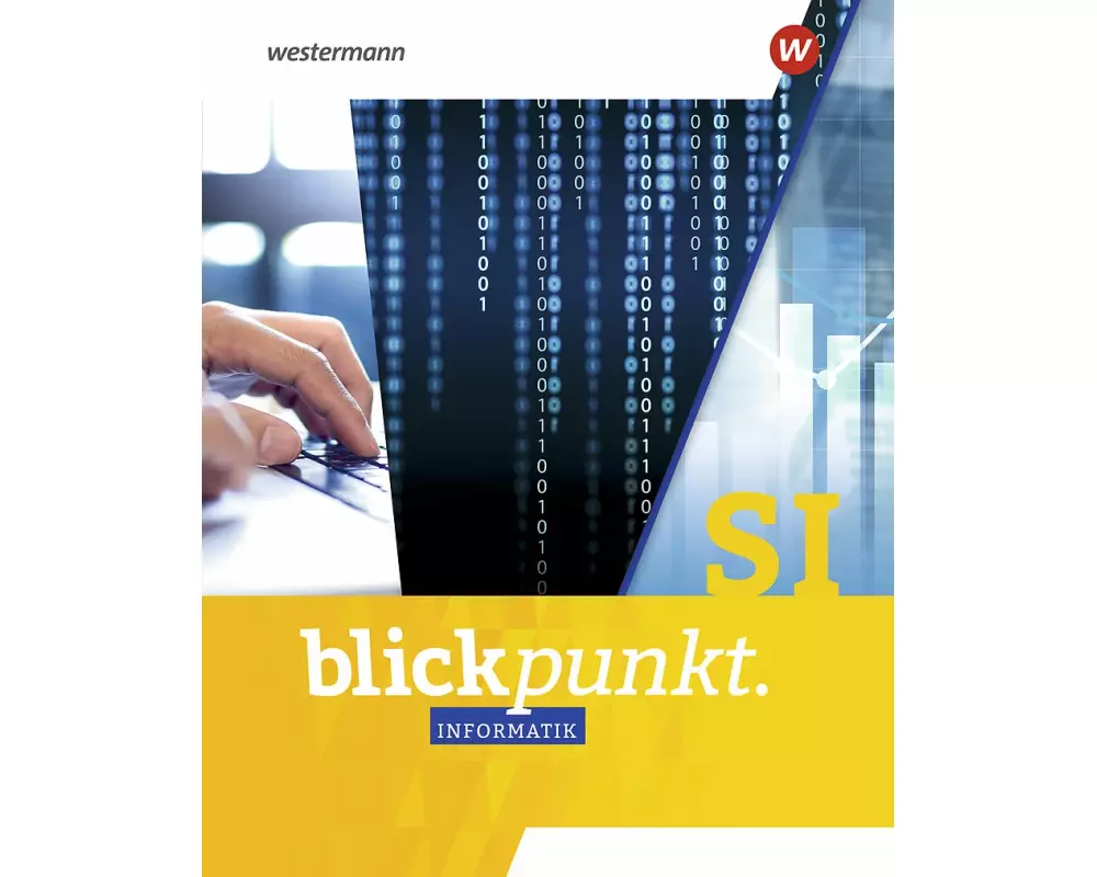Blickpunkt Informatik. Gesamtband Schulbuch SI