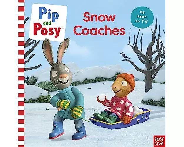 Pip and Posy: Snow Coaches