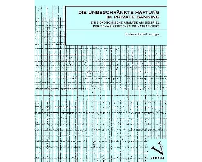 Die unbeschränkte Haftung im Private Banking
