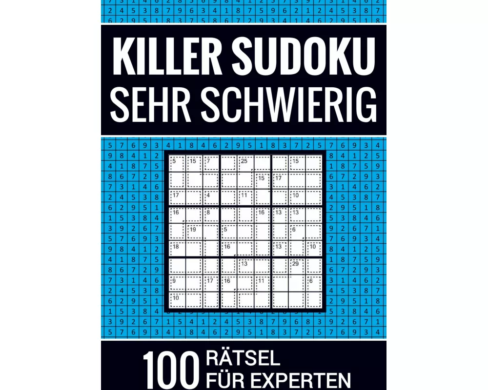Killer Sudoku sehr schwierig - 100 Rätsel für Experten