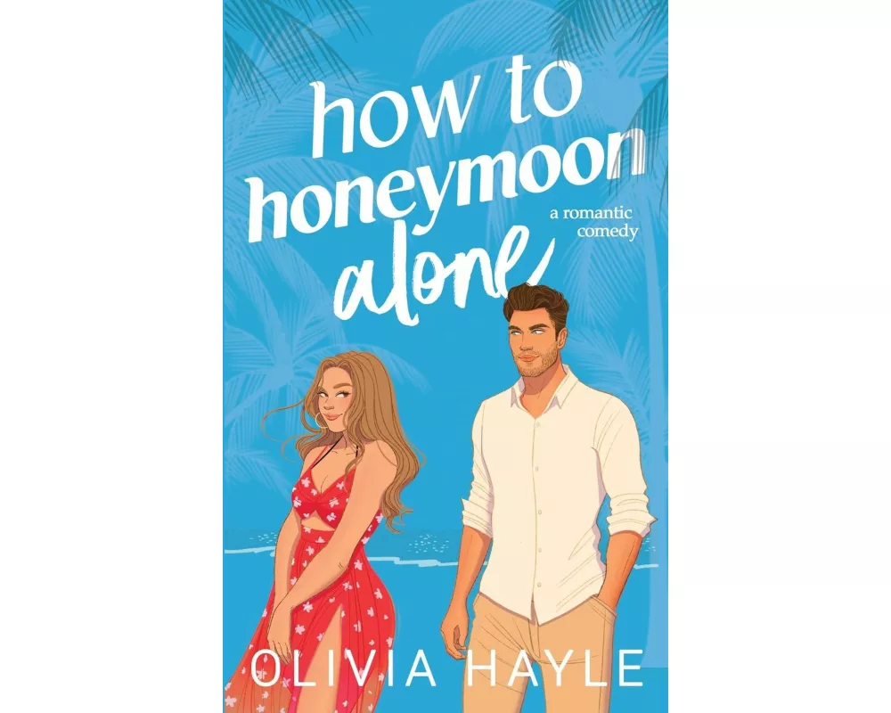 How to Honeymoon Alone