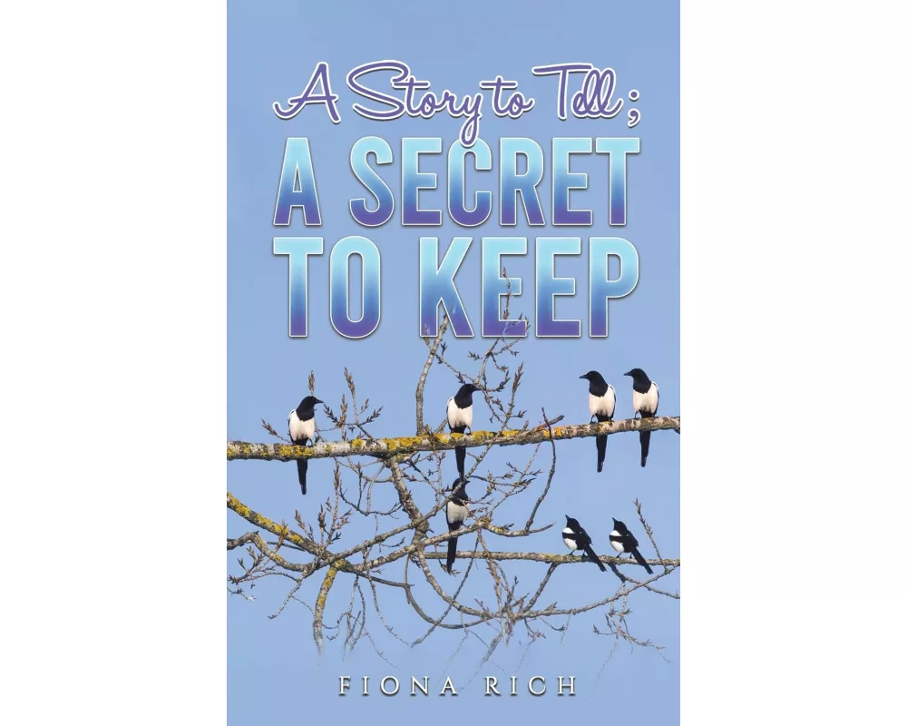 A Story to Tell; A Secret to Keep