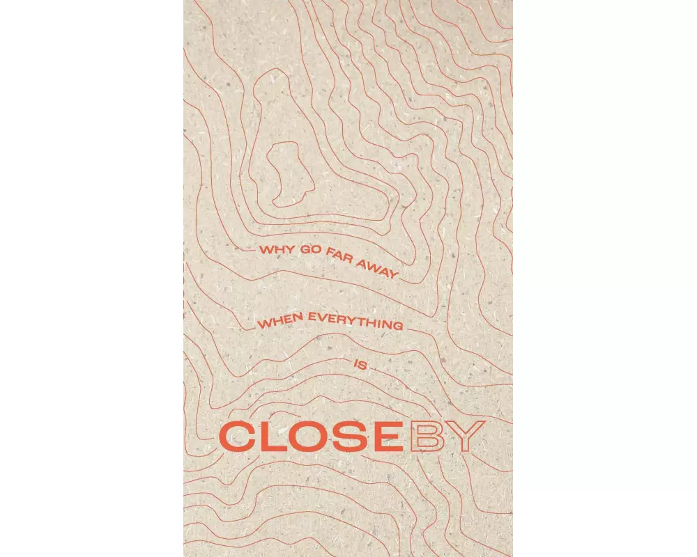 Why go far away when everything is Closeby