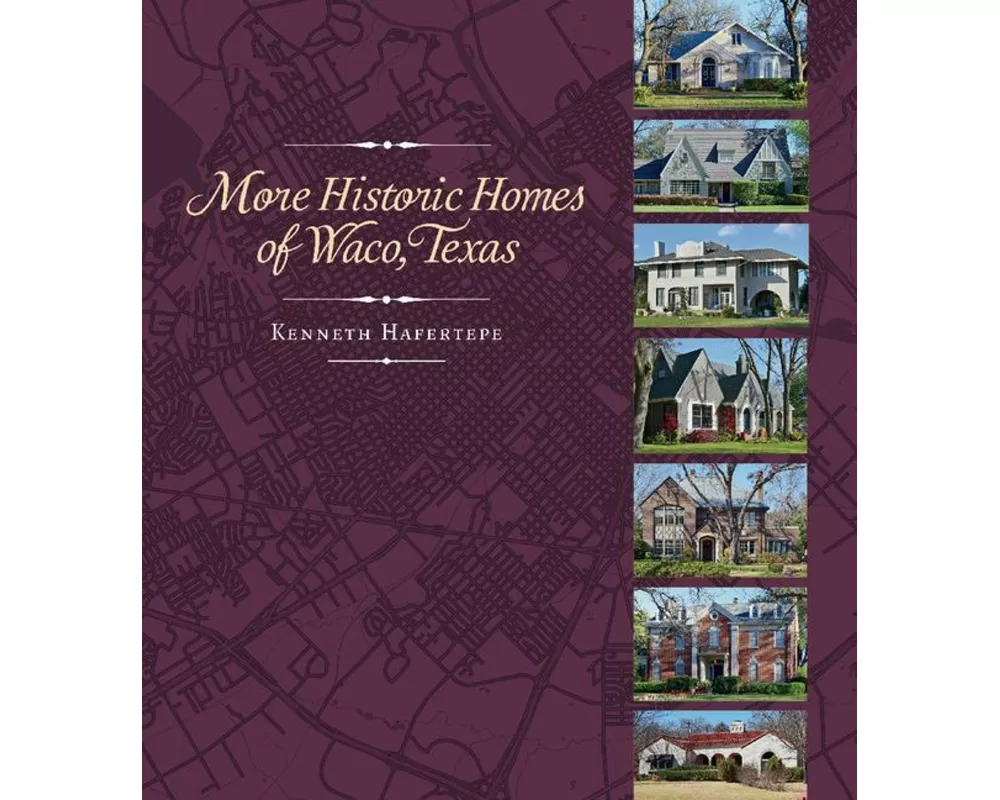 More Historic Homes of Waco, Texas