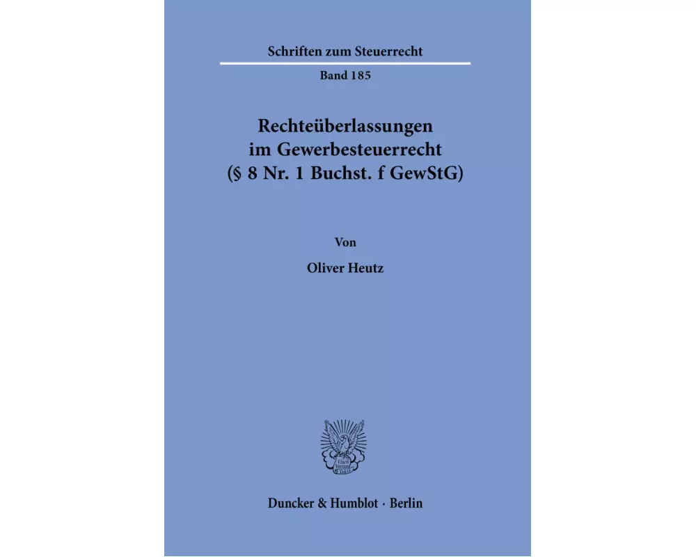 Rechteüberlassungen im Gewerbesteuerrecht (§ 8 Nr. 1 Buchst. f GewStG)