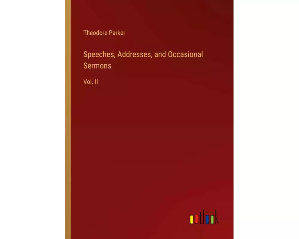 Speeches, Addresses, and Occasional Sermons