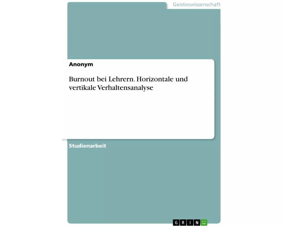Burnout bei Lehrern. Horizontale und vertikale Verhaltensanalyse