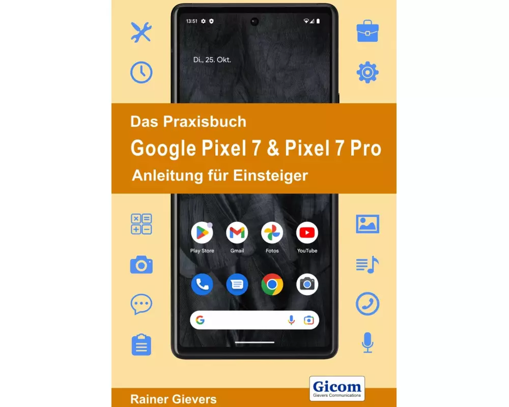 Das Praxisbuch Google Pixel 7 & Pixel 7 Pro - Anleitung für Einsteiger
