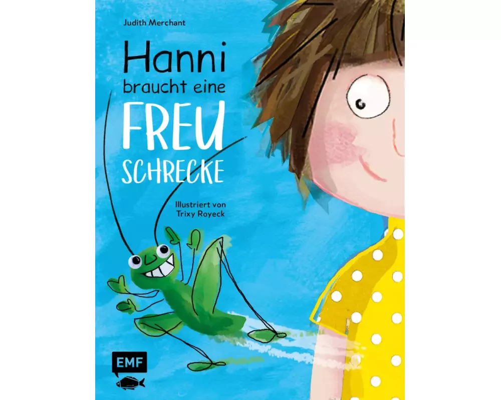 Hanni braucht eine Freuschrecke