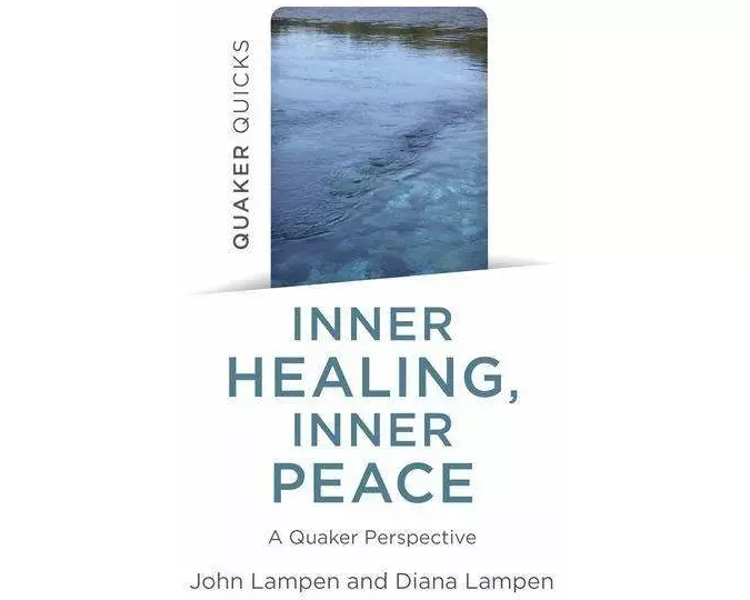 Quaker Quicks - Inner Healing, Inner Peace