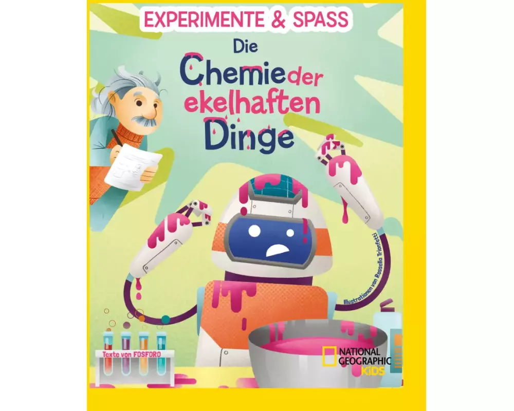 Experimente & Spaß: Die Chemie der ekelhaften Dinge
