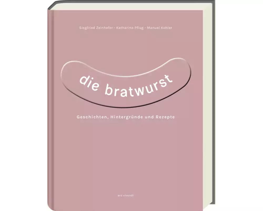 Die Bratwurst - ausgezeichnet mit dem GAD Silber 2023 - Deutscher Kochbuchpreis 2023 Silber