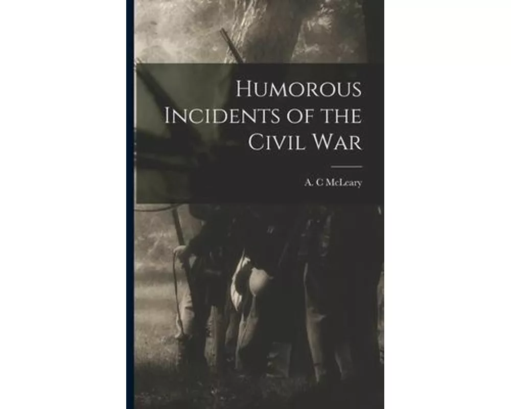 Humorous Incidents of the Civil War