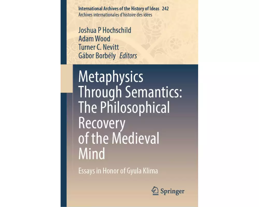 Metaphysics Through Semantics: The Philosophical Recovery of the Medieval Mind