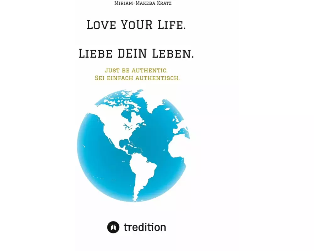 Love YoUR Life. Liebe DEIN Leben