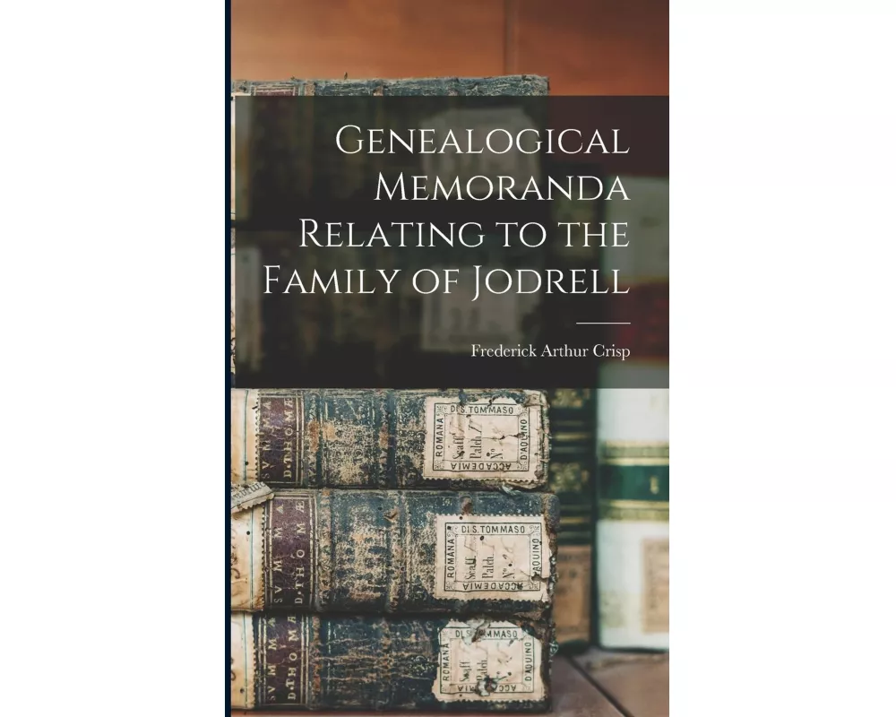 Genealogical Memoranda Relating to the Family of Jodrell