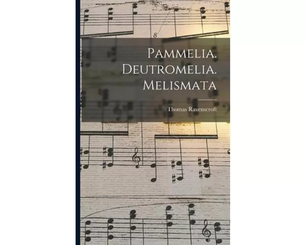 Pammelia. Deutromelia. Melismata