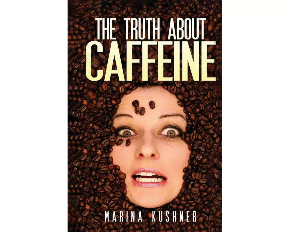 The Truth about Caffeine