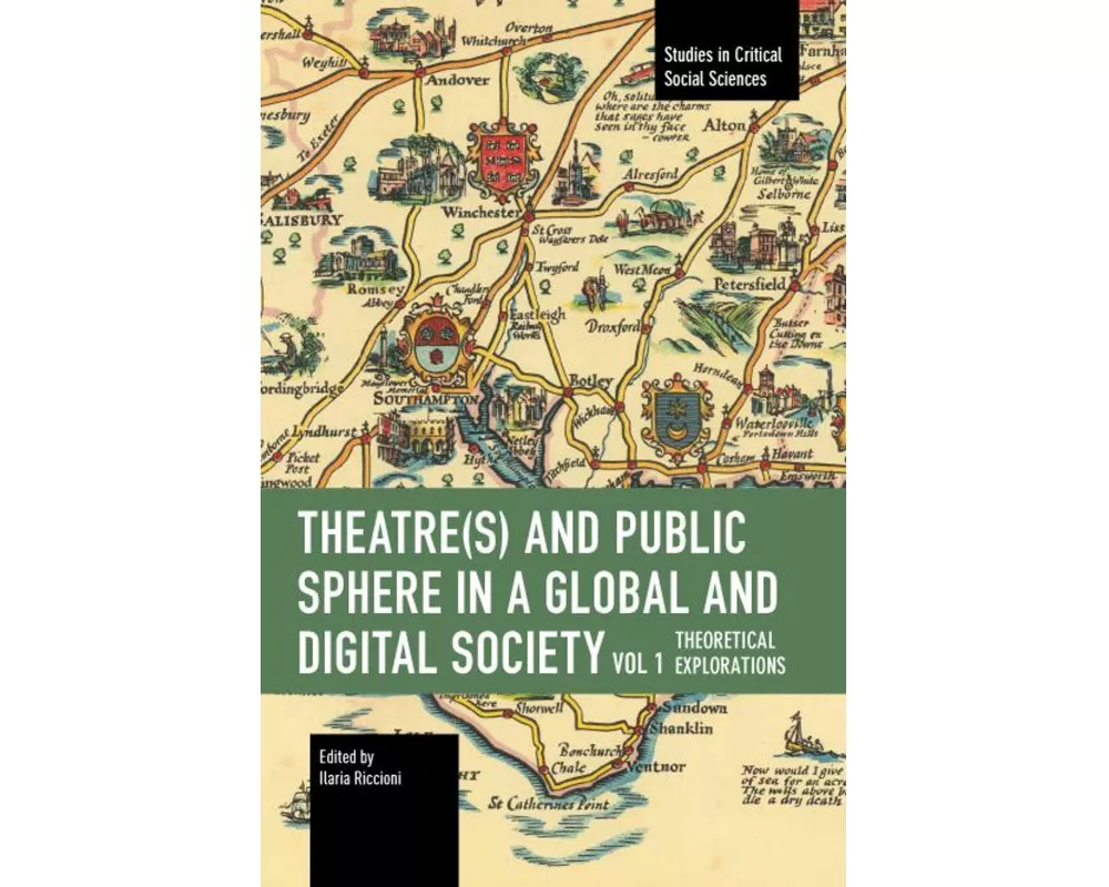 Theater(s) and Public Sphere in a Global and Digital Society, Volume 1