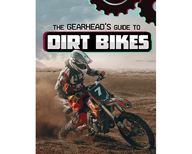 The Gearhead's Guide to Dirt Bikes