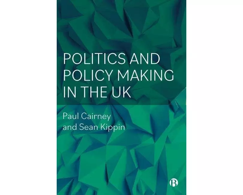 Politics and Policy Making in the UK