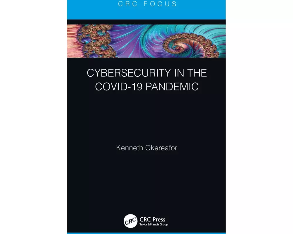 Cybersecurity in the COVID-19 Pandemic