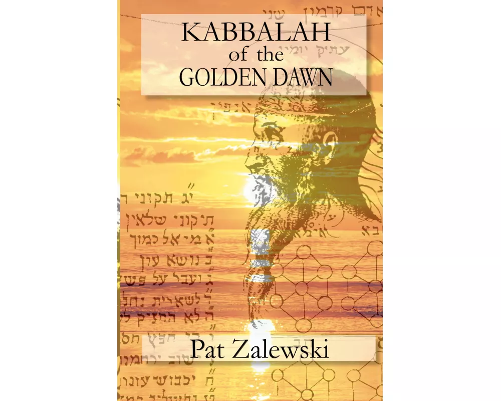 KABBALAH of the GOLDEN DAWN