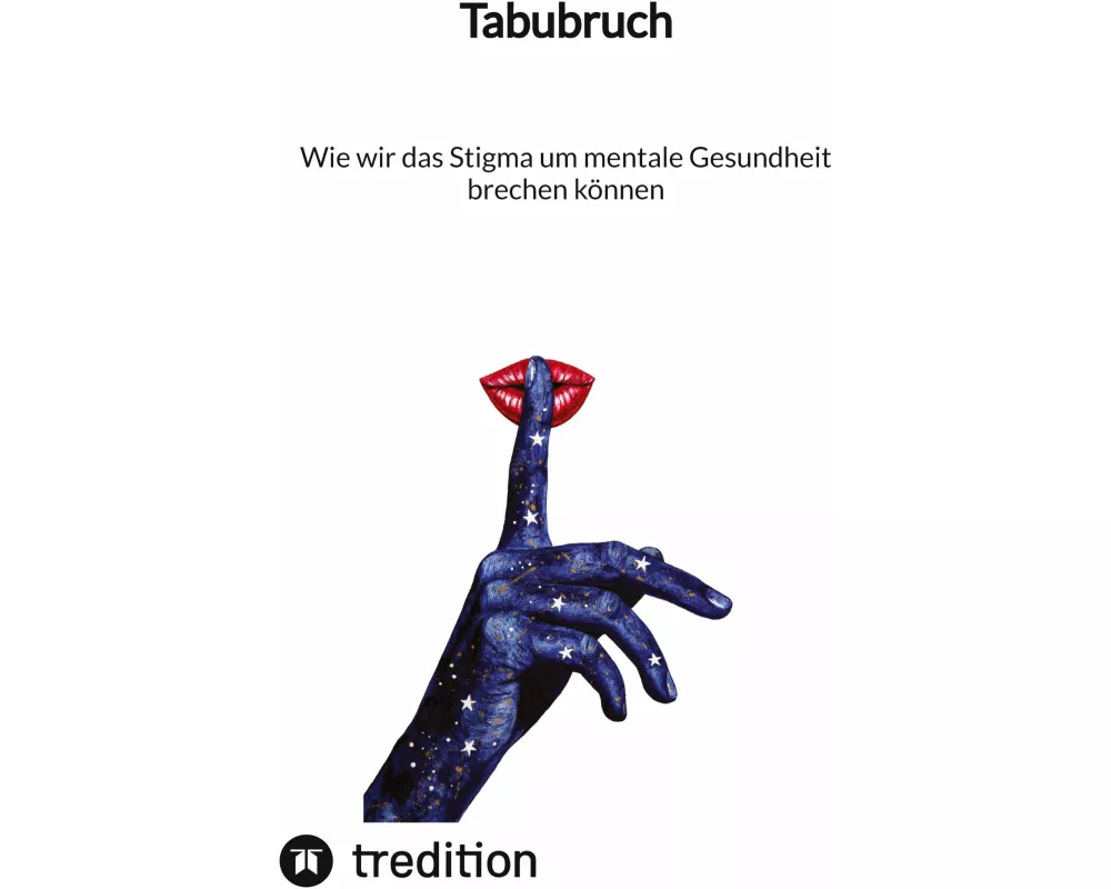 Tabubruch: Wie wir das Stigma um mentale Gesundheit brechen knnen