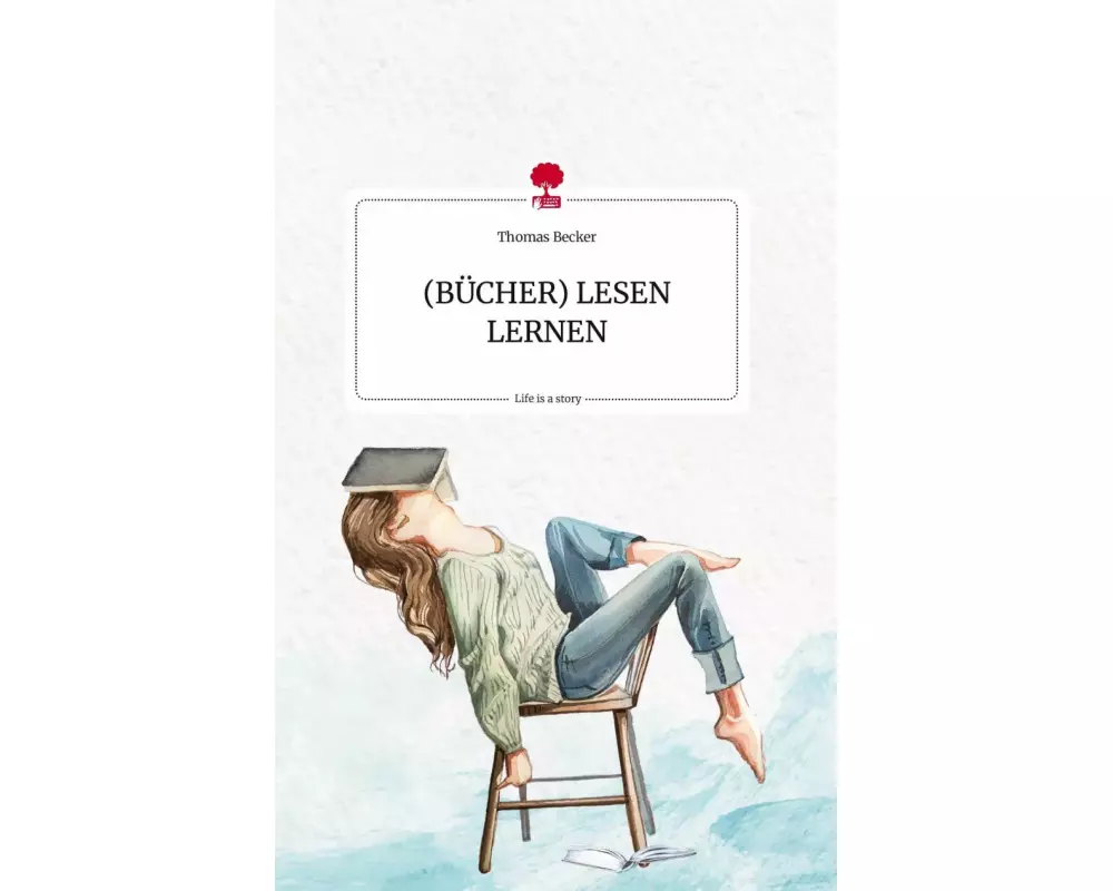 (BÜCHER) LESEN LERNEN. Life is a Story - story.one