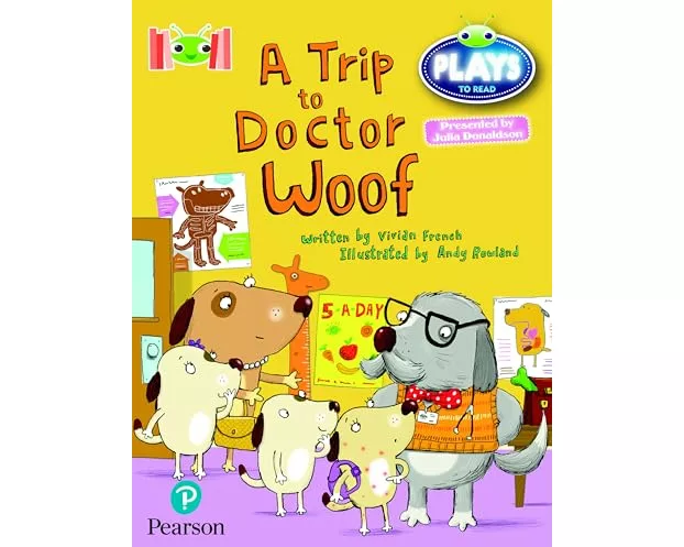 Bug Club Reading Corner: Age 4-7: Julia Donaldson Plays: A Trip to Doctor Woof