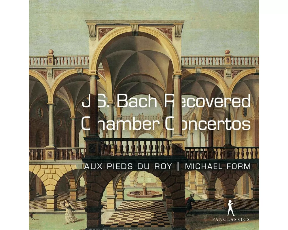 Johann Sebastian Bach: Recovered Chamber Concertos