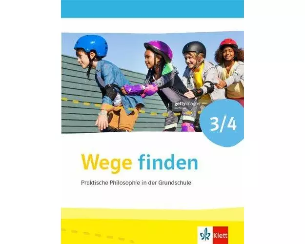 Wege finden 3/4. Praktische Philosophie und Ethik in der Grundschule