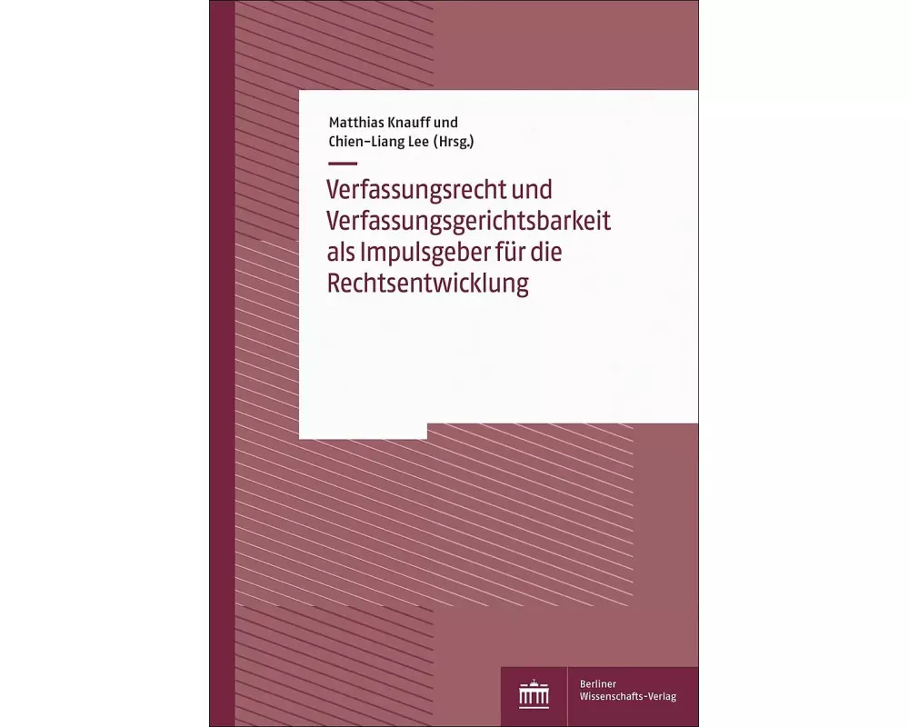Verfassungsrecht und Verfassungsgerichtsbarkeit als Impulsgeber für die Rechtsentwicklung