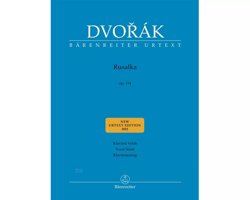 Rusalka op. 114 - Lyrisches Märchen in drei Akten