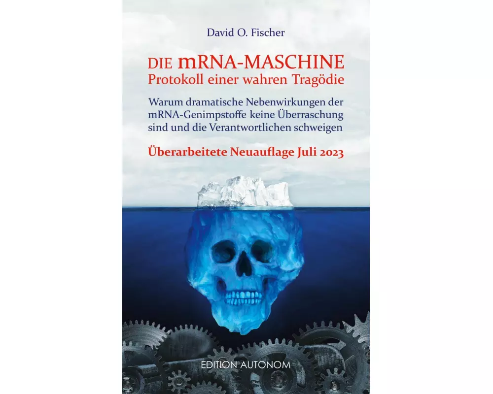 Die mRNA Maschine - Protokoll einer wahren Tragödie