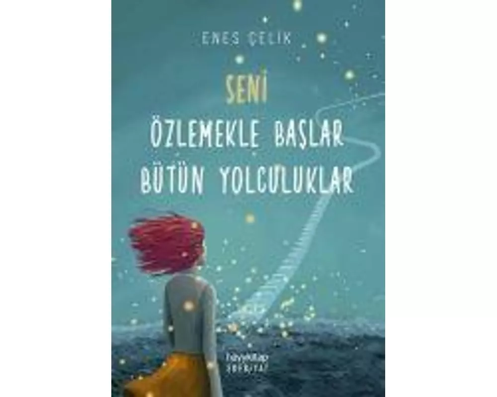 Seni Özlemekle Baslar Bütün Yolculuklar