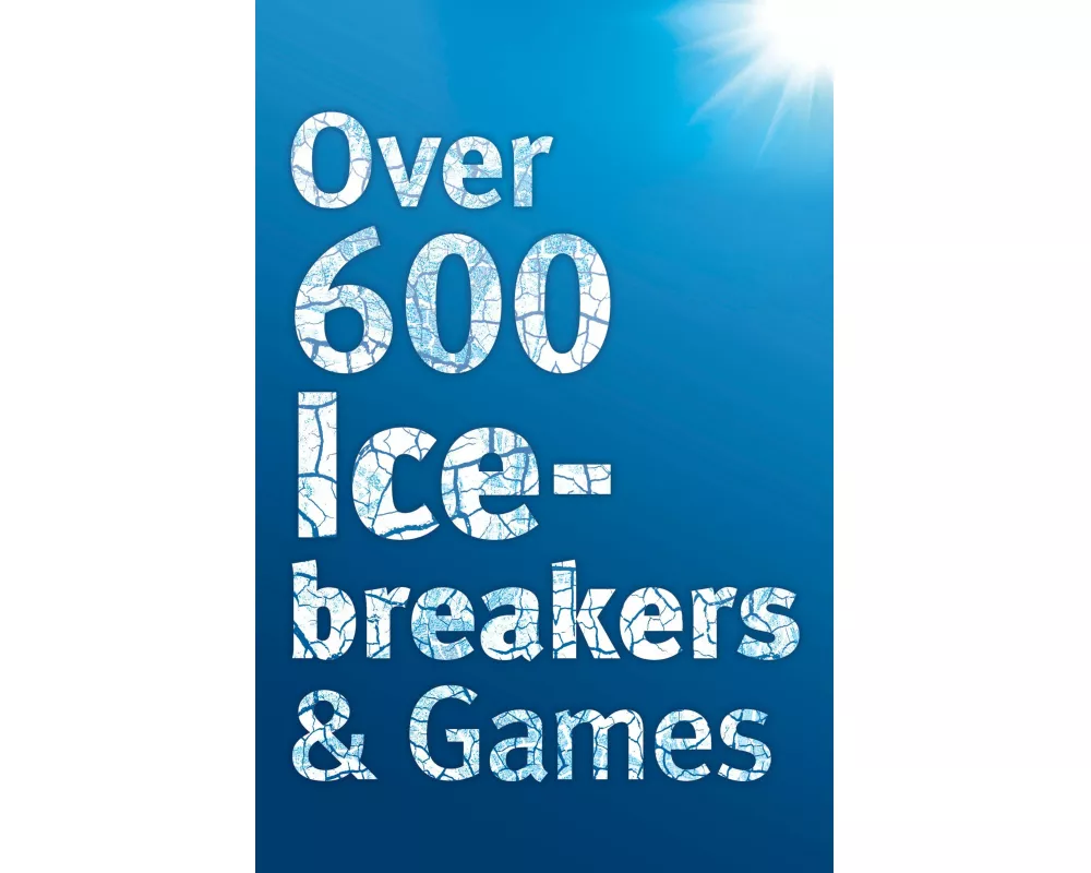 Over 600 Icebreakers & Games
