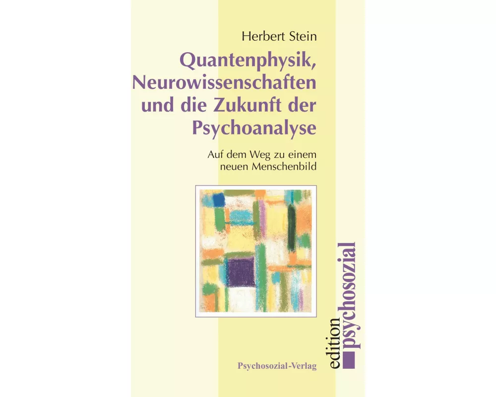 Quantenphysik, Neurowissenschaften und die Zukunft der Psychoanalyse