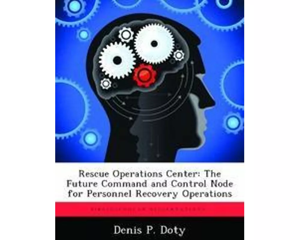 Rescue Operations Center: The Future Command and Control Node for Personnel Recovery Operations