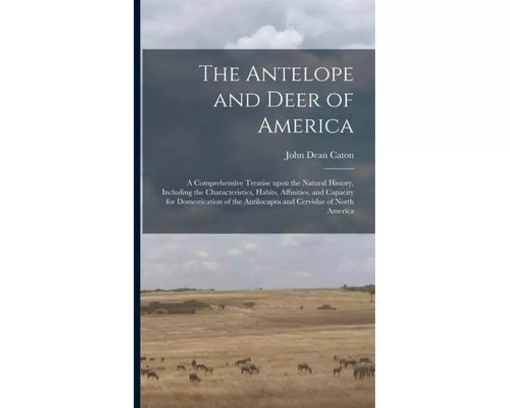The Antelope and Deer of America