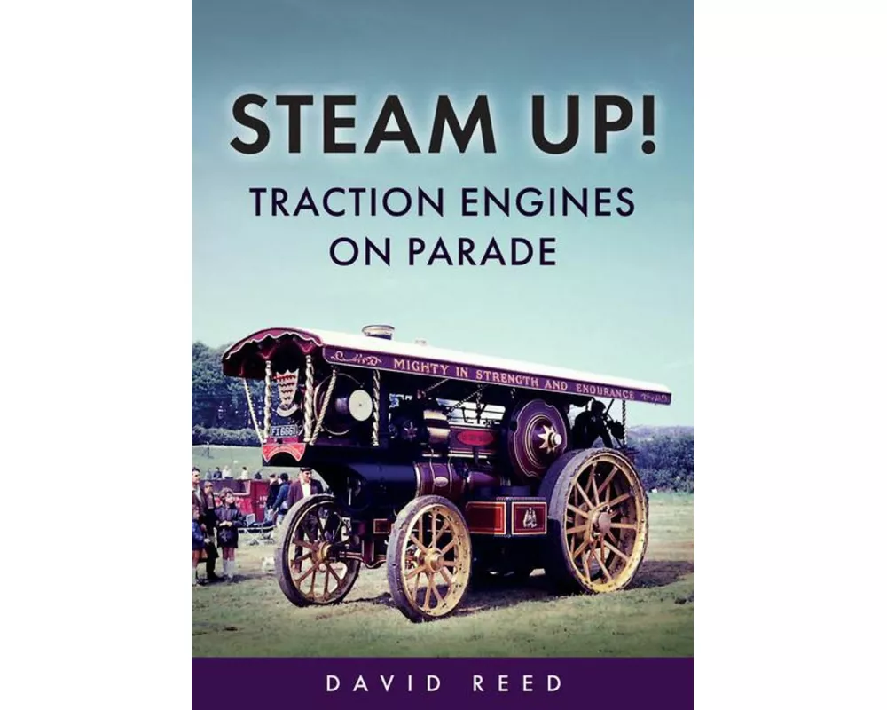 Steam Up! Traction Engines on Parade