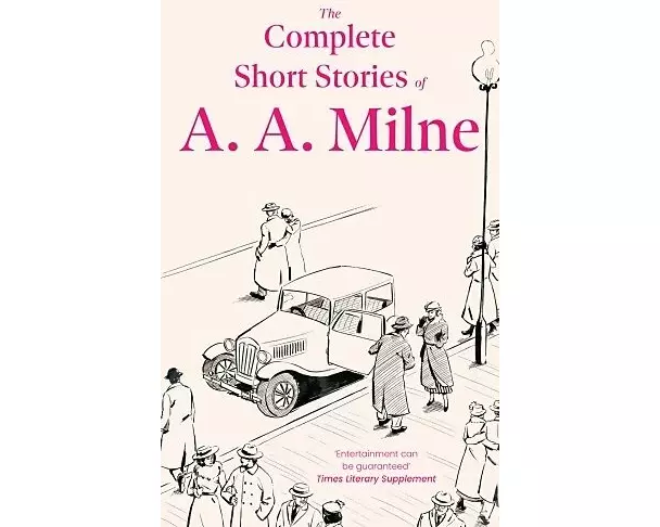 The Complete Short Stories of A. A. Milne