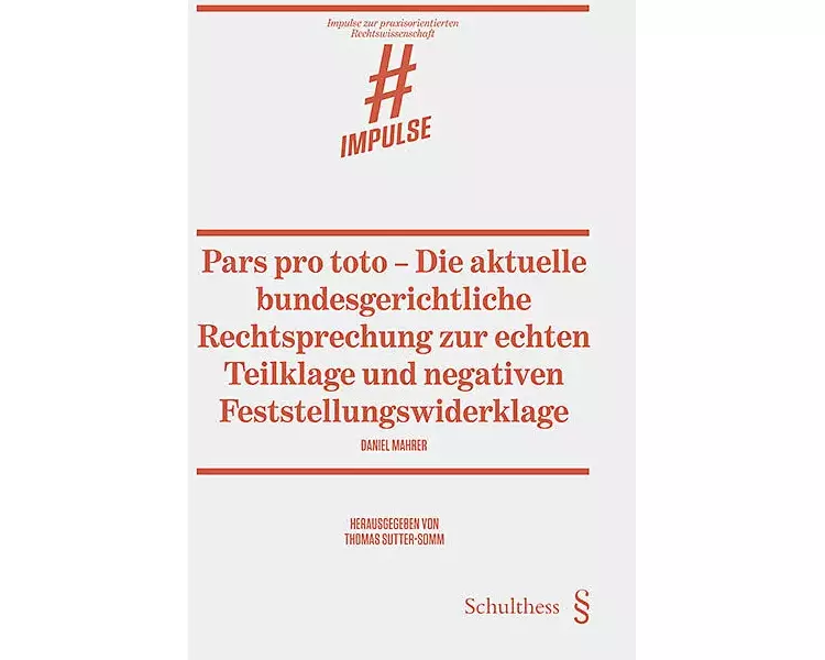 Pars pro toto - Die aktuelle bundesgerichtliche Rechtsprechung zur echten Teilklage und negativen Feststellungswiderklage