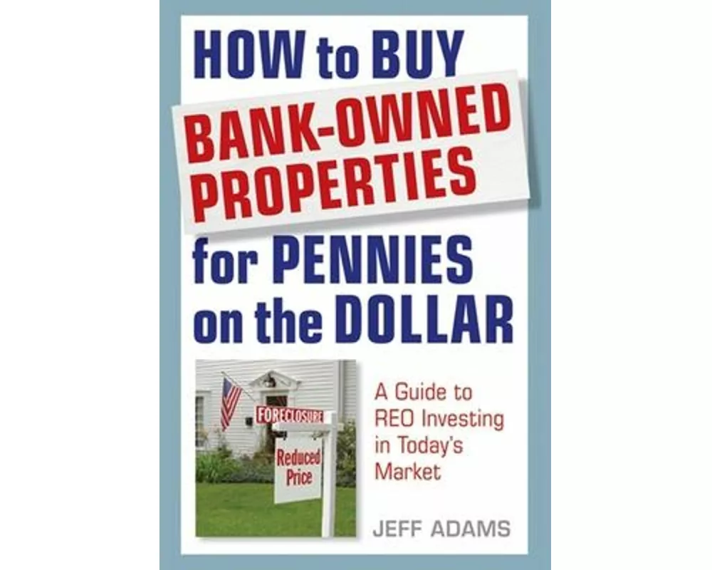How to Buy Bank-Owned Properties for Pennies on the Dollar Lib/E: A Guide to Reo Investing in Today's Market