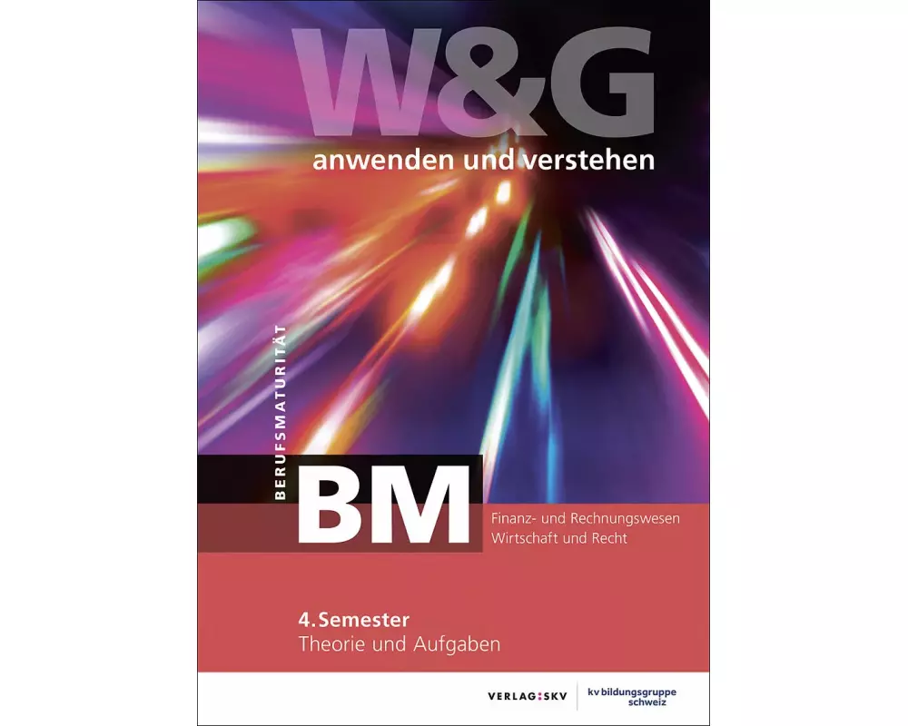 W&G anwenden und verstehen, BM (Berufsmaturität), 4. Semester, Bundle ohne Lösungen