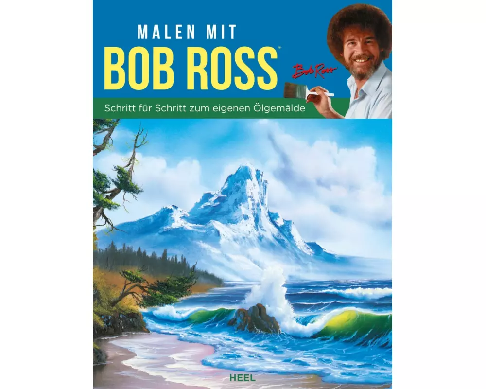Malen mit Bob Ross - Schritt für Schritt zum eigenen Ölgemälde