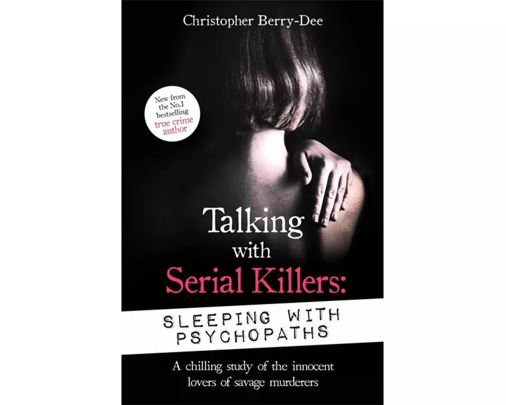 Talking with Serial Killers: Sleeping with Psychopaths