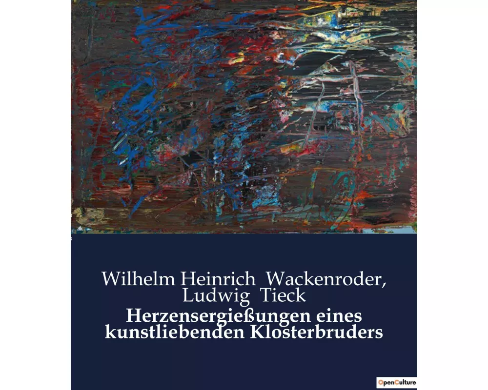 Herzensergießungen eines kunstliebenden Klosterbruders