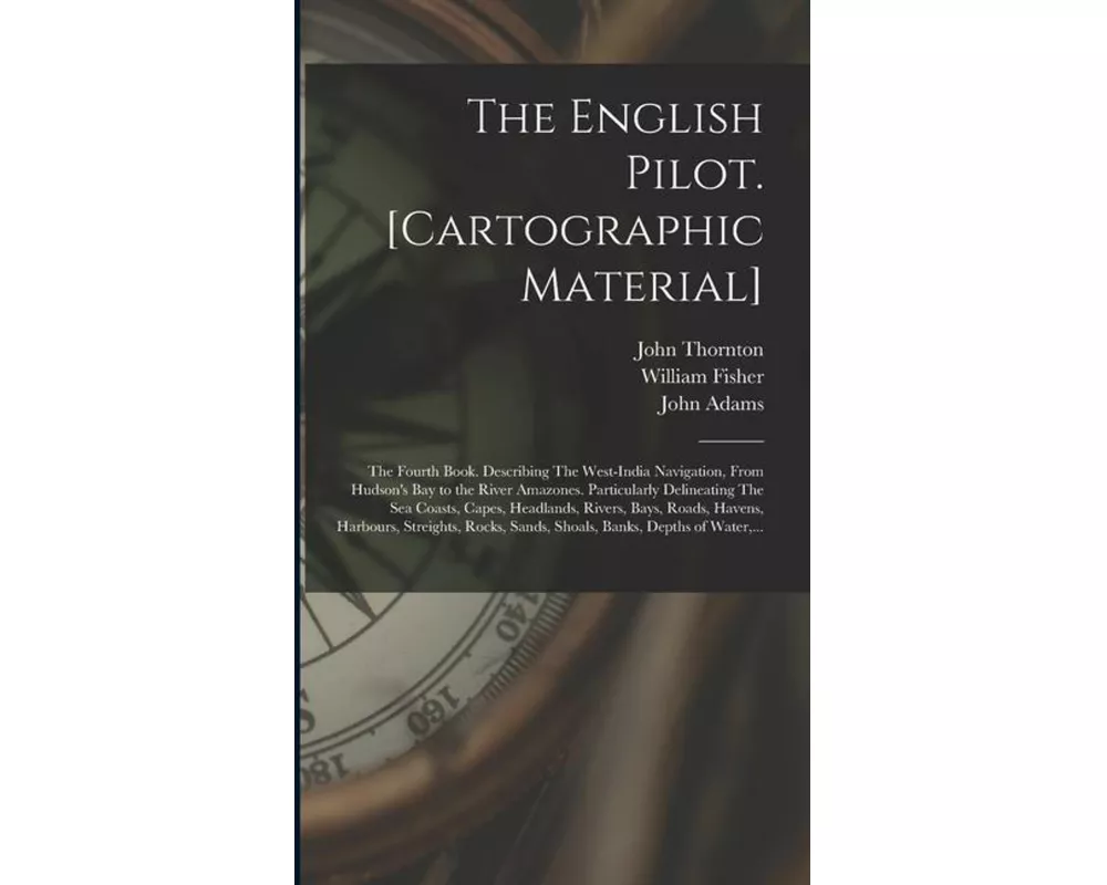 The English Pilot. [cartographic Material]
